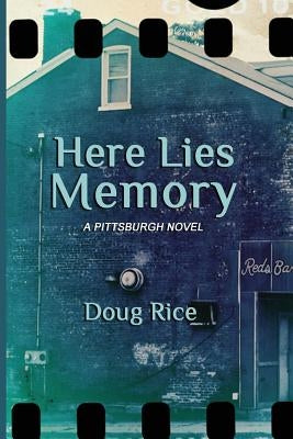 Here Lies Memory: A Pittsburgh Novel Paperback Black Scat Books