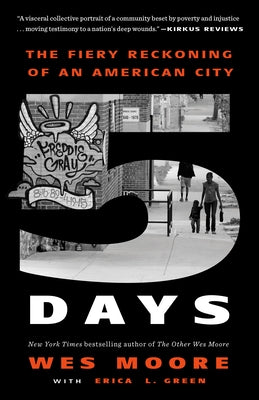 Five Days: The Fiery Reckoning of an American City by Moore, Wes