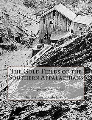 The Gold Fields of the Southern Appalachians Paperback Createspace Independent Publishing Platform
