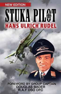 Stuka Pilot by Rudel, Hans Ulrich