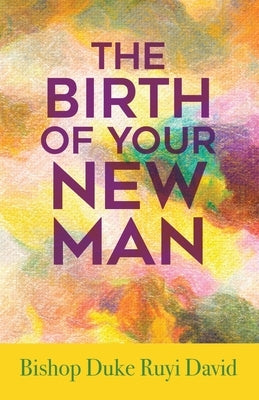 The Birth of Your New Man Paperback Trilogy Christian Publishing