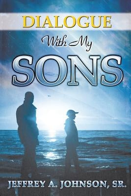 Dialogue with My Sons Paperback Xulon Press