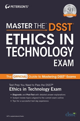 Master the Dsst Ethics in Technology Exam by Peterson's