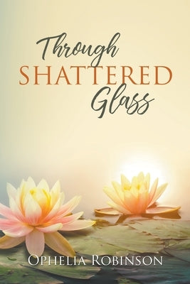 Through Shattered Glass Paperback Writers Republic LLC