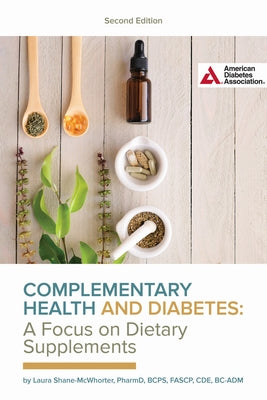 Complementary Health and Diabetes--A Focus on Dietary Supplements by Shane-McWhorter, Laura