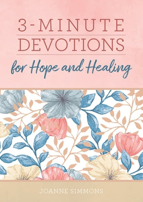 3-Minute Devotions for Hope and Healing by Simmons, Joanne