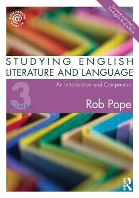 Studying English Literature and Language: An Introduction and Companion by Pope, Rob