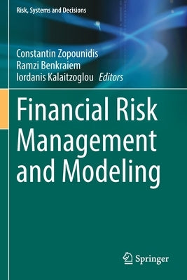 Financial Risk Management and Modeling by Zopounidis, Constantin