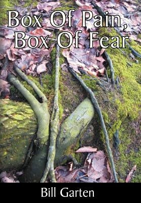 Box of Pain, Box of Fear by Garten, Bill