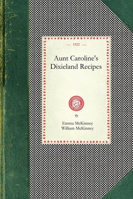 Aunt Caroline's Dixieland Recipes Paperback Applewood Books