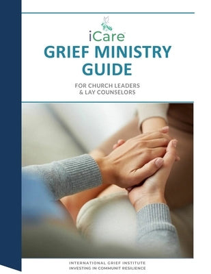 iCare Grief Ministry Guide by Cheldelin Fell, Lynda