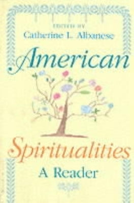 American Spiritualities: A Reader Paperback Indiana University Press