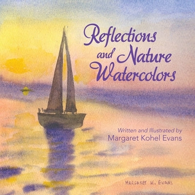 Reflections and Nature Watercolors by Evans, Margaret Kohel