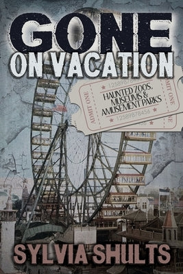 Gone on Vacation by Shults, Sylvia