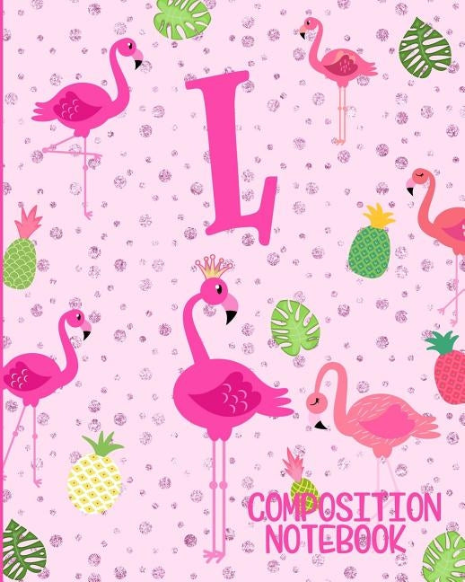 Composition Notebook L: Pink Flamingo Initial L Composition Wide Ruled Notebook by Journals, Flamingo