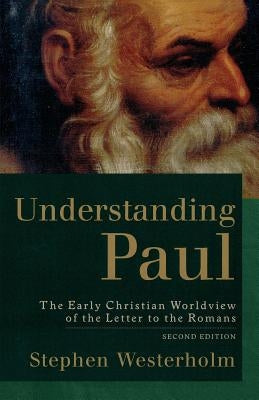 Understanding Paul: The Early Christian Worldview of the Letter to the Romans Paperback Baker Academic