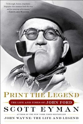 Print the Legend: The Life and Times of John Ford Paperback Simon & Schuster