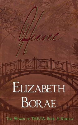 The Hunt: The Women of T.H.E.T.A. Book 3: Rebecca Paperback Elizabeth Borae Cej