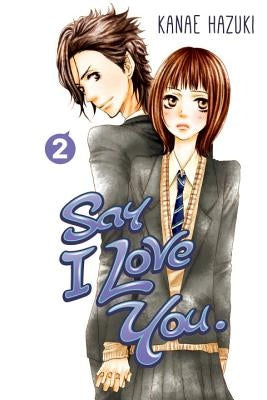 Say I Love You, Volume 2 by Hazuki, Kanae