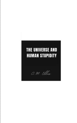 The Universe and Human Stupidity Paperback Libresco Feeds Pvt. Ltd