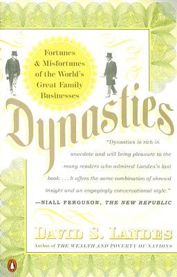 Dynasties: Fortunes and Misfortunes of the World's Great Family Businesses Paperback Penguin Books
