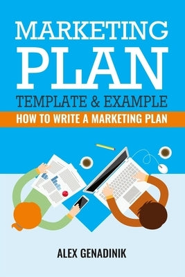Marketing Plan Template & Example: How to write a marketing plan Paperback Createspace Independent Publishing Platform