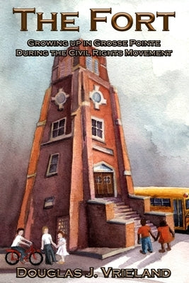 The Fort: Growing Up in Grosse Pointe During the Civil Rights Movement Paperback Trimble Hollow Press