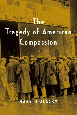 The Tragedy of American Compassion Paperback Regnery Publishing