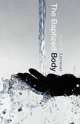 The Baptized Body Paperback Canon Press