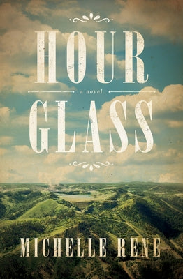 Hour Glass: A Novel of Calamity Jane by Rene, Michelle