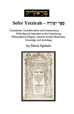 Sefer Yetzirah: Translation, Transliteration and Commentary, with Special Attention to the Underlying Philosophical Origins, Ancient J Paperback Createspace Independent Publishing Platform