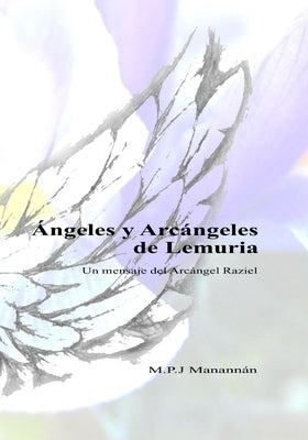 Ángeles y Arcángeles de Lemuria: Un mensaje del Arcángel Raziel by de Castela, Sara