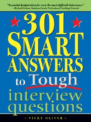 301 Smart Answers to Tough Interview Questions by Oliver, Vicky