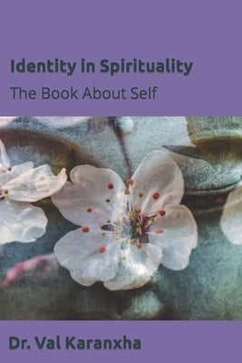 Identity in Spirituality: The Book About Self Paperback Helios Publishing
