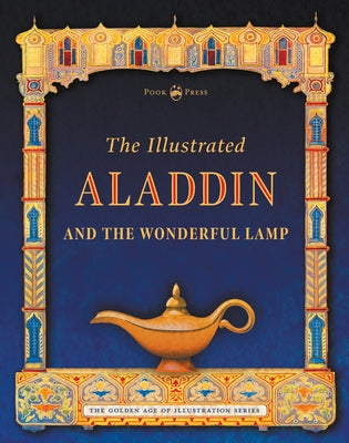 The Illustrated Aladdin and the Wonderful Lamp by Press, Pook