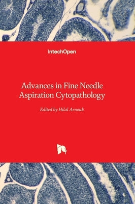 Advances in Fine Needle Aspiration Cytopathology by Arnouk, Hilal