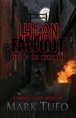 Lycan Fallout: Rise Of The Werewolf by Tufo, Mark