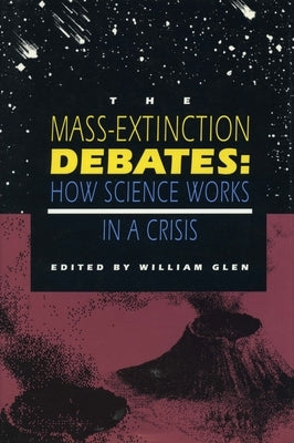 The Mass-Extinction Debates: How Science Works in a Crisis Paperback Stanford University Press