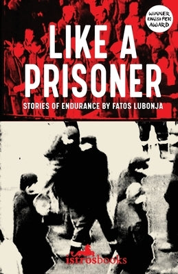 Like a Prisoner: Stories of Endurance Paperback Istros Books