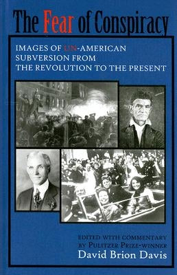 The Fear of Conspiracy: Images of Un-American Subversion from the Revolution to the Present Paperback Cornell University Press