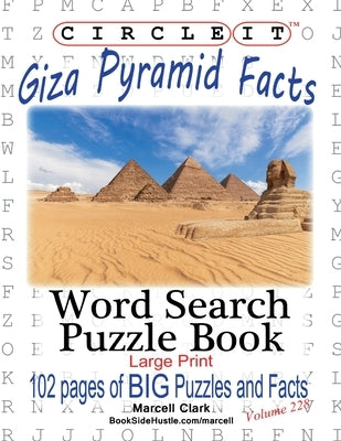 Circle It, Giza Pyramid Facts, Word Search, Puzzle Book by Lowry Global Media LLC