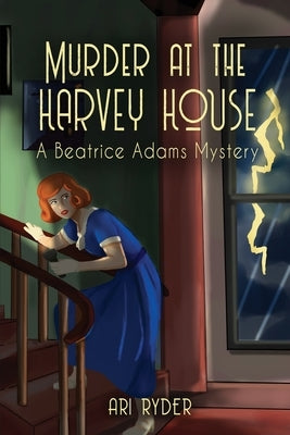 Murder at the Harvey House: A Beatrice Adams Mystery Poison Apple Publishing