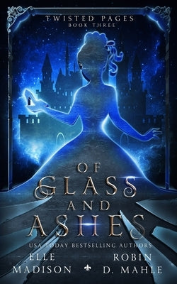 Of Glass and Ashes by Mahle, Robin D.