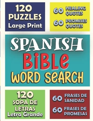 Spanish BIBLE Word Search 120 PUZZLES LARGE PRINT (LETRA GRANDE): 60 Frases de Sanidad y 60 promesas (60 Healing Quotes & 60 Promises Quotes) by Brothers, Adk