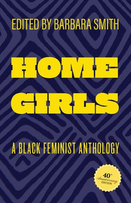Home Girls, 40th Anniversary Edition: A Black Feminist Anthology Paperback Rutgers University Press