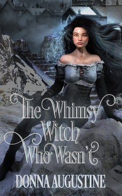 The Whimsy Witch Who Wasn't Paperback Strong Hold Publishing