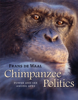 Chimpanzee Politics: Power and Sex Among Apes Paperback Johns Hopkins University Press