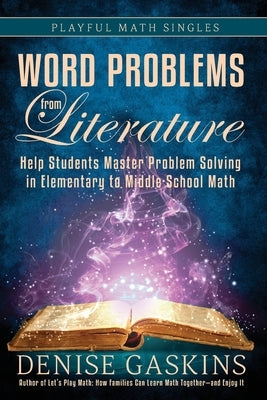 Word Problems from Literature: An Introduction to Bar Model Diagrams Paperback Tabletop Academy Press