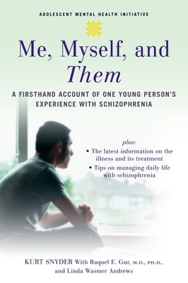 Me, Myself, and Them: A Firsthand Account of One Young Person's Experience with Schizophrenia Paperback Oxford University Press, USA