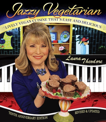 Jazzy Vegetarian: Lively Vegan Cuisine That's Easy and Delicious by Theodore, Laura